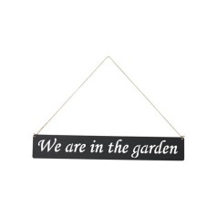 Skilt 'We are in the garden'